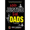 ...And Justice for Dads: The Forgotten Parent in Family Court