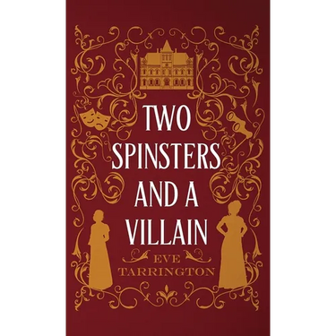 Two Spinsters and a Villain