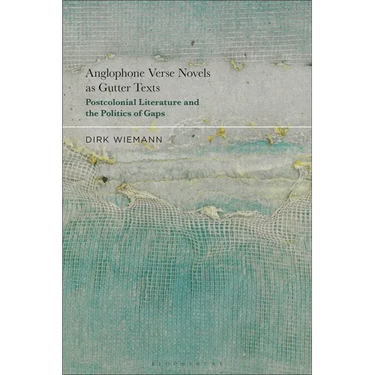Anglophone Verse Novels as Gutter Texts: Postcolonial Literature and the Politics of Gaps