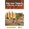 Fire from Timbuktu: A Dialogue with History