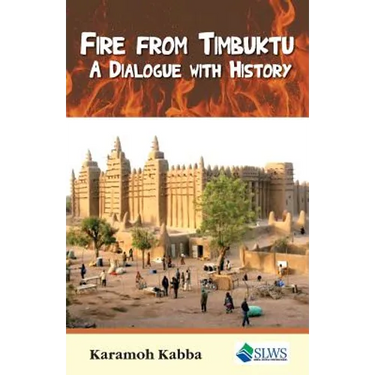 Fire from Timbuktu: A Dialogue with History