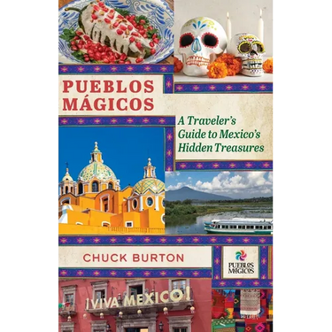 Pueblos Mágicos: A Traveler's Guide to Mexico's Hidden Treasures