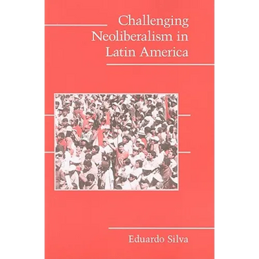 Challenging Neoliberalism in Latin America