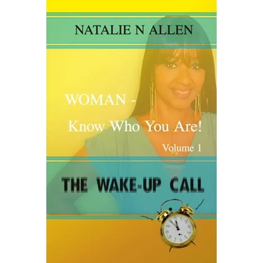WOMAN - Know Who You Are!: The Wake-up Call (Volume 1)
