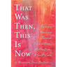 That Was Then, This Is Now: Finding Healing Through Connection, Reflection, & Self-Care