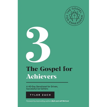 The Gospel For Achievers: A 40-Day Devotional for Driven, Successful Go-Getters: (Enneagram Type 3)