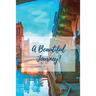 A Beautiful Journey: A Journal for Your Life Journey