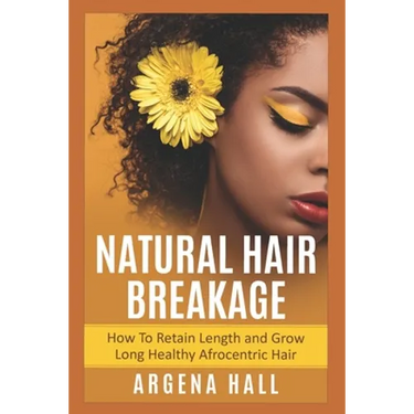 Natural Hair Breakage: How To Retain Length and Grow Long Healthy Afrocentric Hair