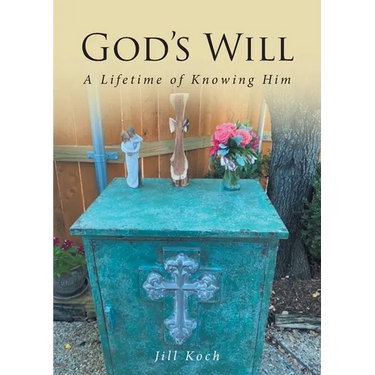 God's Will: A Lifetime of Knowing Him