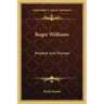 Roger Williams: Prophet And Pioneer
