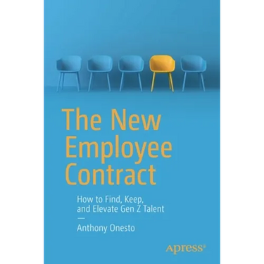 The New Employee Contract: How to Find, Keep, and Elevate Gen Z Talent