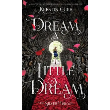 Dream a Little Dream: The Silver Trilogy