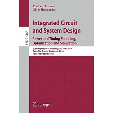 Integrated Circuit and System Design: Power and Timing Modeling, Optimization and Simulation: 20th International Workshop, PATMOS 2010, Grenoble, Fran