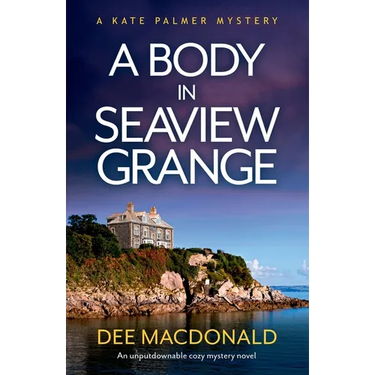 A Body in Seaview Grange: An unputdownable cozy mystery novel