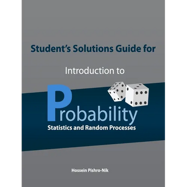 Student's Solutions Guide for Introduction to Probability, Statistics, and Random Processes