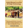 Child Mining in an Era of High-Technology: Understanding the Roots, Conditions, and Effects of Labor Exploitation in the Democratic Republic of Congo