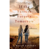 If the Sunrise Forgets Tomorrow