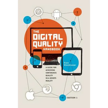 The Digital Quality Handbook: Guide for Achieving Continuous Quality in a DevOps Reality