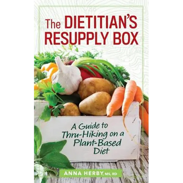 The Dietitian's Resupply Box: A Guide to Thru-Hiking on a Plant-Based Diet