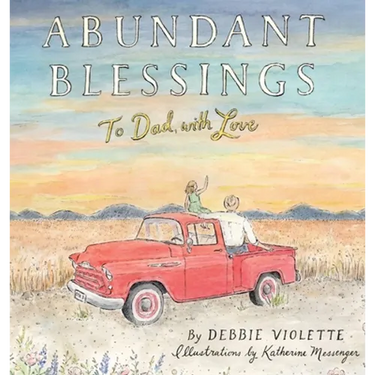 Abundant Blessings: To Dad, with Love