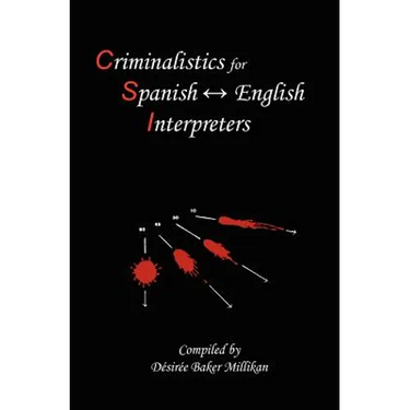 Criminalistics for Spanish-English Interpreters