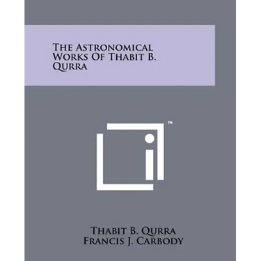 The Astronomical Works Of Thabit B. Qurra