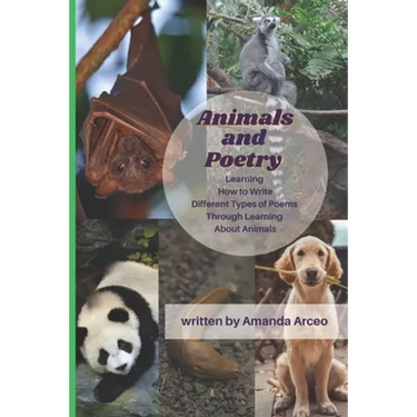 Animals & Poetry: Learning How to Write Different Types of Poems While Learning About Animals