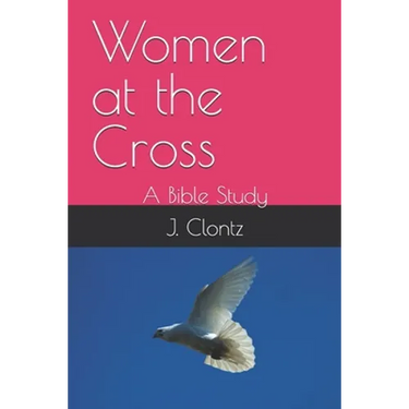 Women at the Cross: A Bible Study