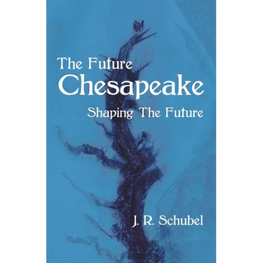The Future Chesapeake: Shaping the Future