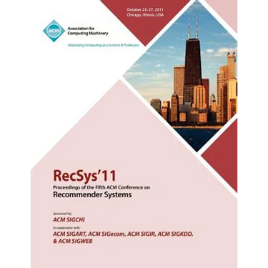 RecSys 11 Proceedings of the Fifth ACM Conference on Recommender Systems