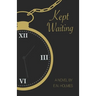 Kept Waiting