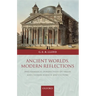 Ancient Worlds, Modern Reflections: Philosophical Perspectives on Greek and Chinese Science and Culture