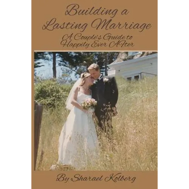 Building a Lasting Marriage: A Couple's Guide to Happily Ever After