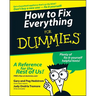 How to Fix Everything for Dummies