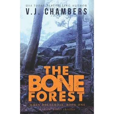 The Bone Forest: a serial killer thriller