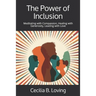 The Power of Inclusion: Meditating with Compassion, Healing with Generosity, Leading with Love