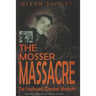 The Mosser Massacre: The Southwest's Greatest Manhunt