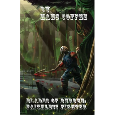 Blades of Burden: Faithless Fighter
