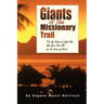 Giants of the Missionary Trail