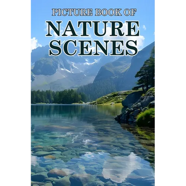Nature Scenes: Picture Books For Adults With Dementia And Alzheimers Patients - Beautiful Photos Of Relaxing Landscapes, Calm Beaches