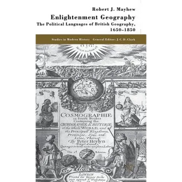 Enlightenment Geography: The Political Languages of British Geography, 1650-1850