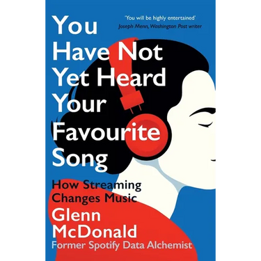 You Have Not Yet Heard Your Favourite Song: How Streaming Changes Music