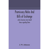 Promissory Notes And Bills Of Exchange: What A Business Man Should Know Regarding Them