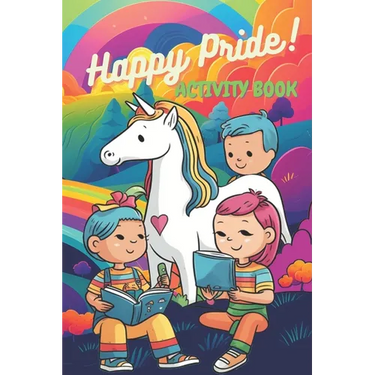 Happy Pride - Activity Book for kids!: Promote inclusivity and understanding!