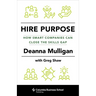 Hire Purpose: How Smart Companies Can Close the Skills Gap