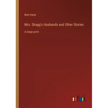 Mrs. Skagg's Husbands and Other Stories: in large print