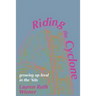 Riding the Cyclone: Growing Up Feral In the '60s