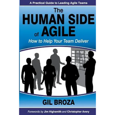 The Human Side of Agile: How to Help Your Team Deliver