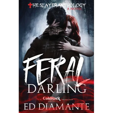 Feral Darling: A Novel - Intense Werewolf Horror Adventure amid a lurid Dark Fantasy Paranormal Romance (The Slayer Anthology)