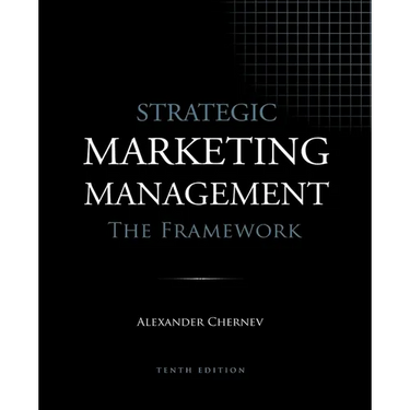 Strategic Marketing Management - The Framework, 10th Edition